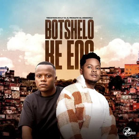 botshelo ke eng by DJ Promatic SA, Dendofela, and Trechyson Molly vx